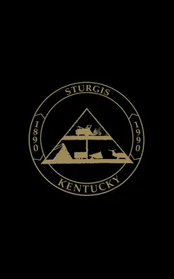 Sturgis, Ky: Primii 100 de ani - Sturgis, Ky: The First 100 Years