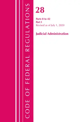 Code of Federal Regulations, Title 28 Judicial Administration 0-42, revizuit de la 1 iulie 2020 [Office of the Federal Register (U S ) - Code of Federal Regulations, Title 28 Judicial Administration 0-42, Revised as of July 1, 2020 (Office of the Federal Register (U S ))
