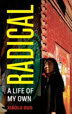Radical: O viață a mea proprie - Radical: A Life of My Own