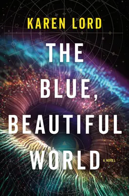 Lumea albastră, frumoasă - The Blue, Beautiful World