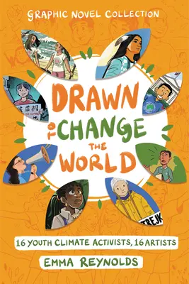 Colecția de romane grafice Drawn to Change the World: 16 tineri activiști pentru climă, 16 artiști - Drawn to Change the World Graphic Novel Collection: 16 Youth Climate Activists, 16 Artists