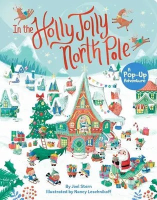 În Holly Jolly North Pole: O aventură pop-up - In the Holly Jolly North Pole: A Pop-Up Adventure