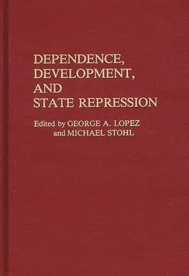 Dependență, dezvoltare și represiune de stat - Dependence, Development, and State Repression