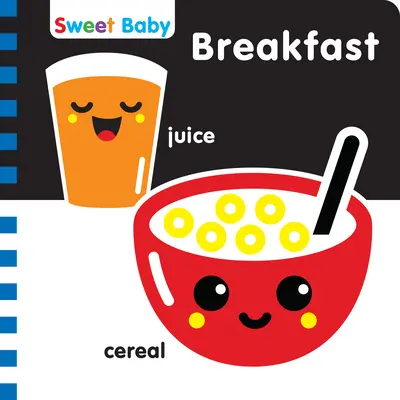 Sweet Baby Series Breakfast 6x6 Engleză: A High-Contrast Introduction to Mealtime - Sweet Baby Series Breakfast 6x6 English: A High-Contrast Introduction to Mealtime