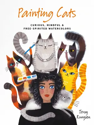 Pictura pisicilor: Acuarele curioase, atente și cu spirit liber - Painting Cats: Curious, Mindful & Free-Spirited Watercolors