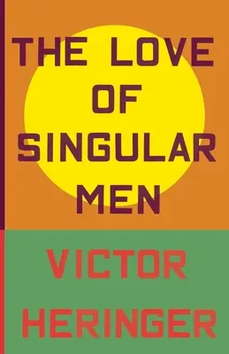 Dragostea bărbaților singulari - The Love of Singular Men