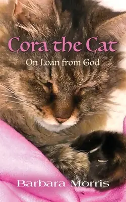 Pisica Cora: Împrumut de la Dumnezeu - Cora the Cat: On Loan from God