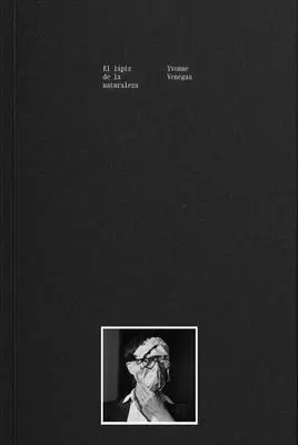 Yvonne Venegas: Creionul naturii - Yvonne Venegas: The Pencil of Nature