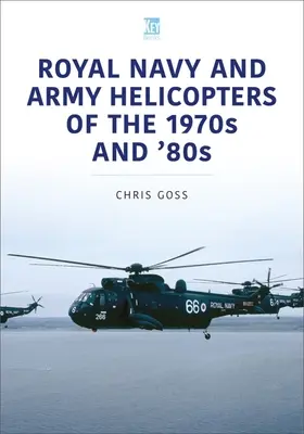 Elicoptere ale Marinei Regale și ale Armatei din anii 1970 și 1980 - Royal Navy and Army Helicopters of the 1970s and '80s