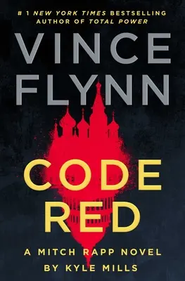 Cod roșu: Un roman Mitch Rapp de Kyle Mills - Code Red: A Mitch Rapp Novel by Kyle Mills