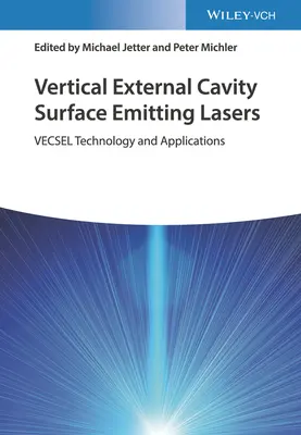 Lasere verticale cu emisie de suprafață cu cavitate externă: Vecsel Tehnologie și aplicații - Vertical External Cavity Surface Emitting Lasers: Vecsel Technology and Applications