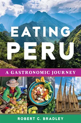 Mâncând Peru: O călătorie gastronomică - Eating Peru: A Gastronomic Journey