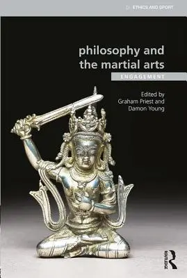 Filosofia și artele marțiale: angajament - Philosophy and the Martial Arts: Engagement