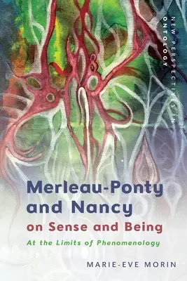 Merleau-Ponty și Nancy despre sens și ființă: La limitele fenomenologiei - Merleau-Ponty and Nancy on Sense and Being: At the Limits of Phenomenology