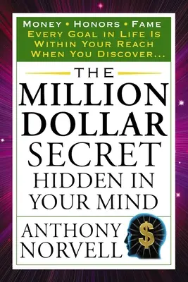 Secretul de Milioane de Dolari Ascuns în Mintea Ta: Banii onorează faima - The Million Dollar Secret Hidden in Your Mind: Money Honors Fame