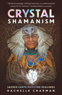 Șamanismul de cristal: Vindecări sacre ale medicinei pământului - Crystal Shamanism: Sacred Earth Medicine Healings