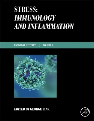 Stress: Imunologie și inflamație: Seria Manual de stres, volumul 5 - Stress: Immunology and Inflammation: Handbook of Stress Series Volume 5