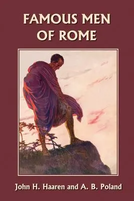 Oameni faimoși ai Romei (Clasici de ieri) - Famous Men of Rome (Yesterday's Classics)