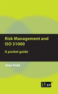 Managementul riscurilor și ISO 31000: Un ghid de buzunar - Risk Management and ISO 31000: A pocket guide