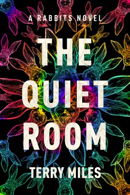 Camera liniștită: Un roman Rabbits - The Quiet Room: A Rabbits Novel