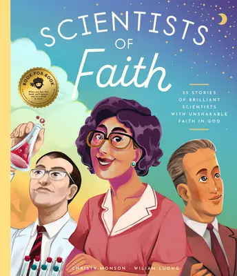Oamenii de știință ai credinței: 28 de povești ale unor oameni de știință străluciți cu o credință remarcabilă în Dumnezeu - Scientists of Faith: 28 Stories of Brilliant Scientists with Remarkable Faith in God