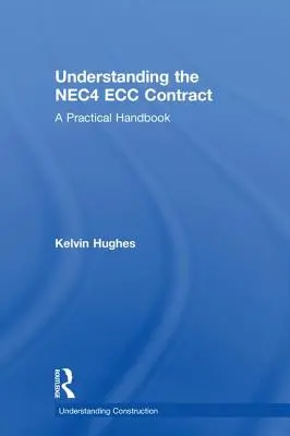Înțelegerea contractului Nec4 Ecc: un manual practic - Understanding the Nec4 Ecc Contract: A Practical Handbook