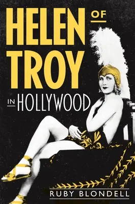 Elena din Troia la Hollywood - Helen of Troy in Hollywood