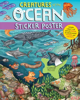 Creaturi din Ocean Poster cu autocolante: Include un poster mare de 15 x 28, 50 de abțibilduri colorate cu animale și informații amuzante - Creatures of the Ocean Sticker Poster: Includes a Big 15 X 28 Pull-Out Poster, 50 Colorful Animal Stickers, and Fun Facts