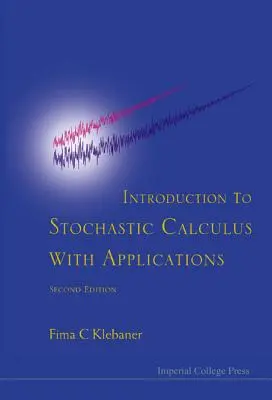 Introducere în calculul stohastic cu aplicații (ediția a 2-a) - Introduction to Stochastic Calculus with Applications (2nd Edition)