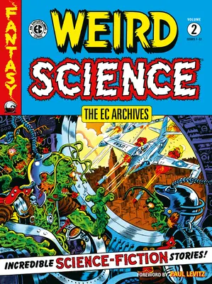 Arhivele EC: Weird Science Volumul 2 - The EC Archives: Weird Science Volume 2