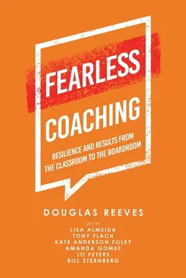 Coaching fără frică: Reziliență și rezultate din sala de clasă până în sala de consiliu - Fearless Coaching: Resilience and Results from the Classroom to the Boardroom