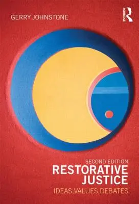 Justiție restaurativă: Idei, valori, dezbateri - Restorative Justice: Ideas, Values, Debates