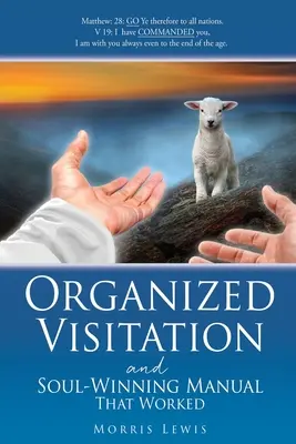 Manual de vizitare organizată și de câștigare a sufletelor care a funcționat - Organized Visitation and Soul-Winning Manual That Worked