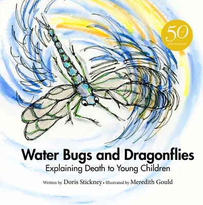 Gândacii de apă și libelulele: Explicarea morții pentru copiii mici - Water Bugs and Dragonflies: Explaining Death to Young Children