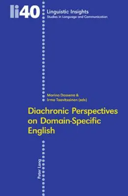 Perspective diacronice asupra limbii engleze specifice domeniului - Diachronic Perspectives on Domain-Specific English