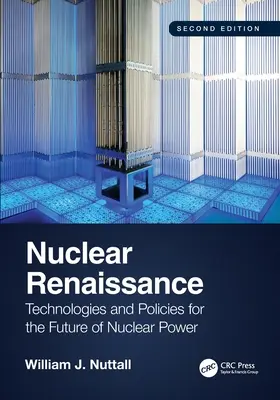 Renașterea nucleară: Tehnologii și politici pentru viitorul energiei nucleare - Nuclear Renaissance: Technologies and Policies for the Future of Nuclear Power