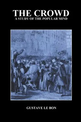 The Crowd: Un studiu al minții populare - The Crowd: A Study of the Popular Mind