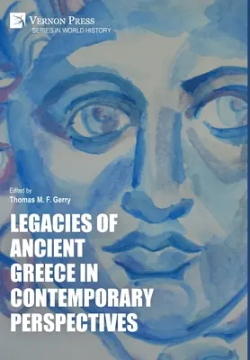 Moștenirile Greciei antice în perspective contemporane - Legacies of Ancient Greece in Contemporary Perspectives