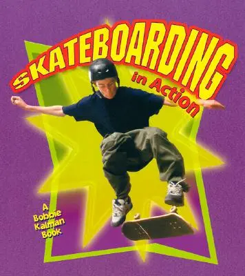 Skateboarding în acțiune - Skateboarding in Action