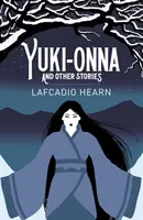 Yuki-Onna și alte povestiri - Yuki-Onna and Other Stories