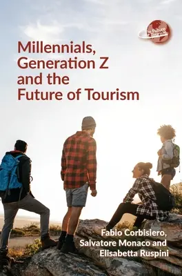 Millennials, generația Z și viitorul turismului - Millennials, Generation Z and the Future of Tourism