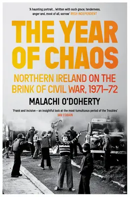 Anul haosului: Irlanda de Nord în pragul războiului civil, 1971-1972 - The Year of Chaos: Northern Ireland on the Brink of Civil War, 1971-72
