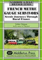 Supraviețuitorii francezi cu ecartament metric - Călătorii pitorești prin Franța rurală - French Metre Gauge Survivors - Scenic Journeys Through Rural France