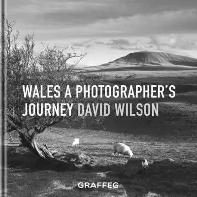 Țara Galilor: Călătoria unui fotograf - Wales: A Photographer's Journey