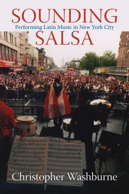 Sounding Salsa: Interpretarea muzicii latine în New York City - Sounding Salsa: Performing Latin Music in New York City
