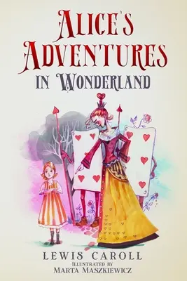 Aventurile lui Alice în Țara Minunilor (ilustrate de Marta Maszkiewicz) - Alice's Adventures in Wonderland (Illustrated by Marta Maszkiewicz)