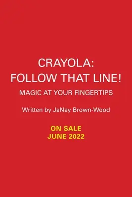 Crayola: Urmează linia!: Magic at Your Fingertips - Crayola: Follow That Line!: Magic at Your Fingertips