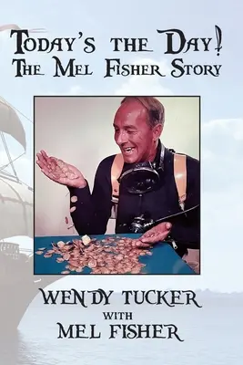 Astăzi e ziua cea mare! Povestea lui Mel Fisher - Today's The Day! The Mel Fisher Story