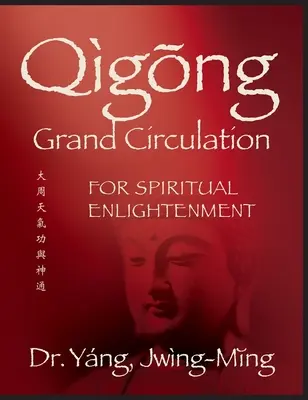 Marea circulație Qigong pentru iluminarea spirituală - Qigong Grand Circulation for Spiritual Enlightenment