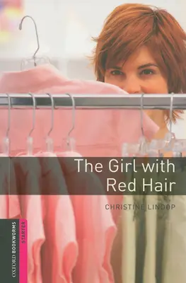 Oxford Bookworms Library: The Girl with Red Hair: Starter: Vocabular de 250 de cuvinte - Oxford Bookworms Library: The Girl with Red Hair: Starter: 250-Word Vocabulary